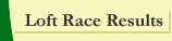 Rossi Loft Race Results